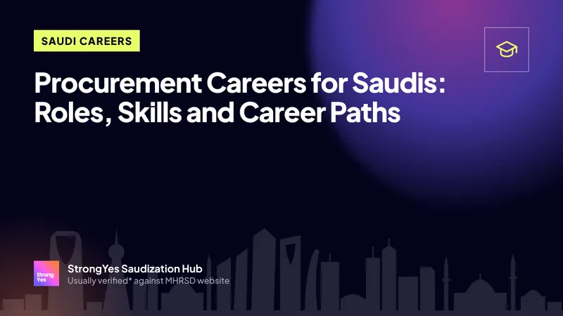 Procurement Careers for Saudis: Roles, Skills and Career Paths: StrongYes Saudization Hub