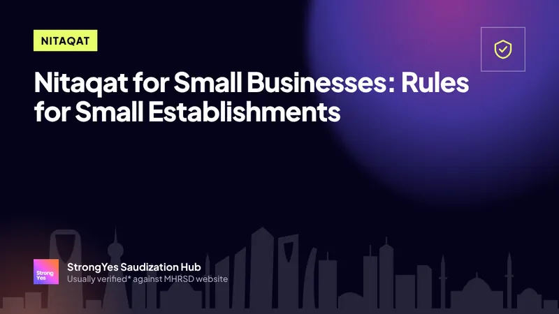 Nitaqat for Small Businesses: Rules for Small Establishments: StrongYes Saudization Hub