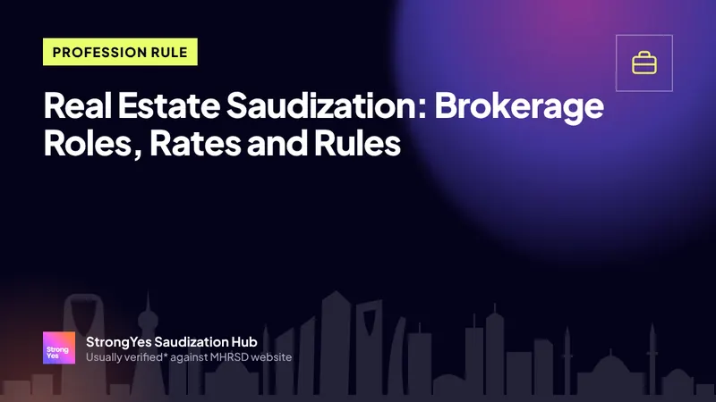 Real Estate Saudization: Brokerage Roles, Rates and Rules: StrongYes Saudization Hub