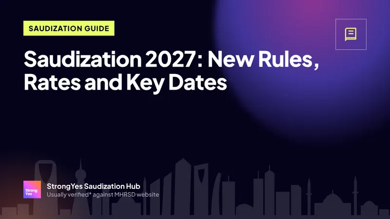 Saudization 2027: New Rules, Rates and Key Dates: StrongYes Saudization Hub