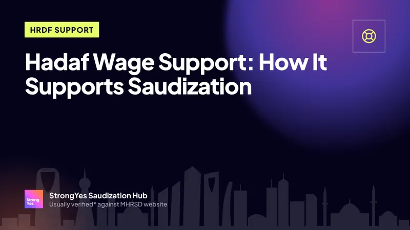 Hadaf Wage Support: How It Supports Saudization: StrongYes Saudization Hub