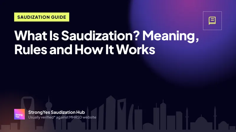 What Is Saudization? Meaning, Rules and How It Works: StrongYes Saudization Hub